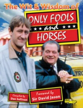 Image of The Wit and Wisdom of Only Fools and Horses by Dan Sullivan Paperback