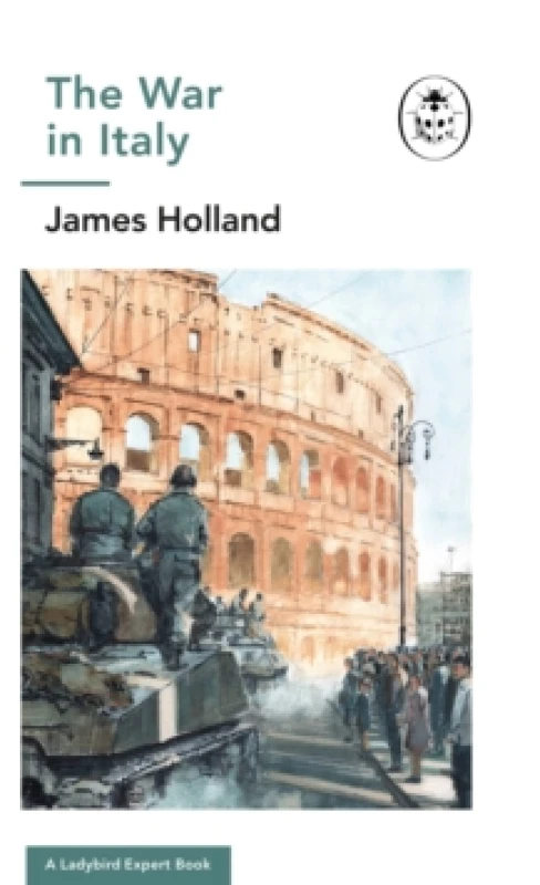 Image of The War in Italy. Hardback. By James Holland Books