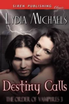 Image of Destiny Calls the Order of Vampyres 3 siren Publishing Classic by Lydia Michaels Paperback