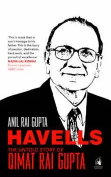 Image of Havells - the untold story of Qimat Rai Gupta by Anil Rai Gupta