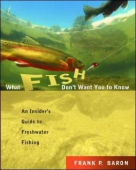 Image of What Fish Dont Want You to Know by Frank P Baron Book