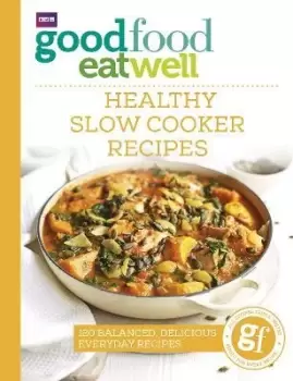 Image of Good Food Eat Well: Healthy Slow Cooker Recipes by Good Food Guides