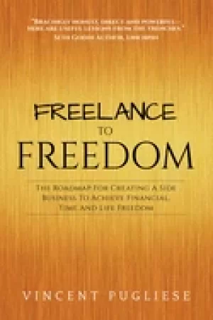 Image of freelance to freedom the roadmap for creating a side business to achieve fi