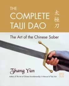 Image of The Complete Taiji Dao : The Art of the Chinese Saber