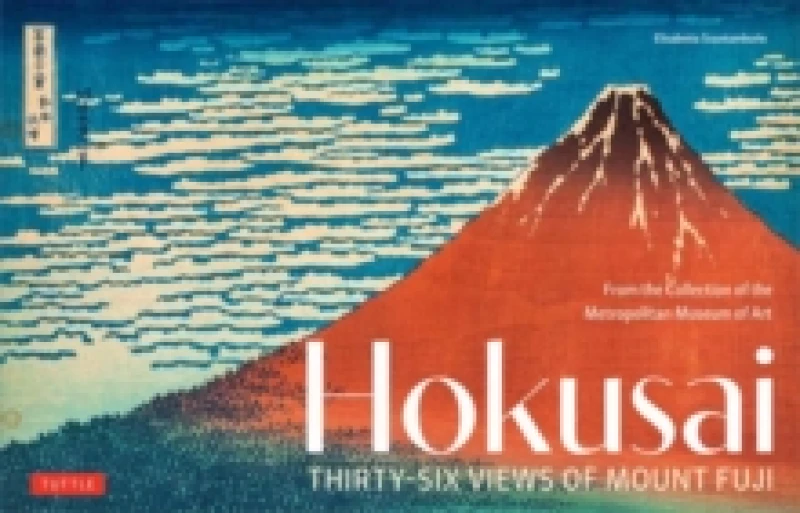 Image of Hokusai's Thirty-Six Views of Mount Fuji : From the Collection of the Metropolitan Museum of Art Hardback