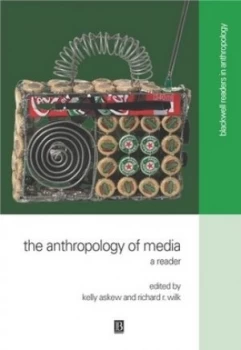 Image of The Anthropology of Media by Kelly Askew Book