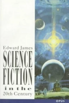 Image of Science Fiction in the Twentieth Century by Edward James Paperback