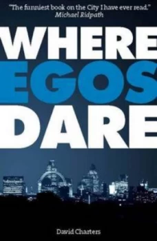 Image of Where Egos Dare by David Charters Book
