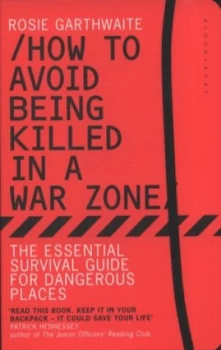Image of How to Avoid Being Killed in a War Zone by Rosie Garthwaite Paperback
