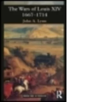Image of The wars of Louis XIV 1667-1714 by John A Lynn