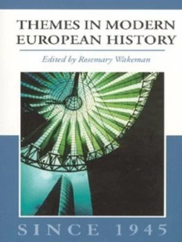 Image of Themes in Modern European History since 1945 by Rosemary Wakeman Book