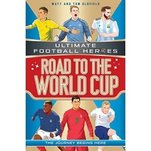 Image of Road to the World Cup (Ultimate Football Heroes) Paperback / softback 2018