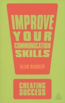 Image of Improve Your Communication Skills by Alan Barker Paperback