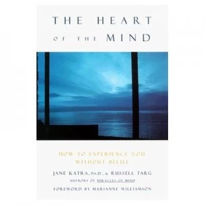 Image of The Heart of the Mind by Jane Katra and Russell Targ Book