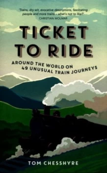 Image of Ticket to Ride by Tom Chesshyre Paperback