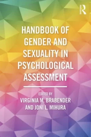 Image of Handbook of Gender and Sexuality in Psychological Assessment