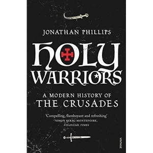 Image of Holy Warriors: A Modern History of the Crusades by Professor Jonathan Phillips (Paperback, 2010)