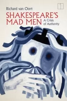 Image of Shakespeare's Mad Men : A Crisis of Authority