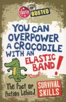 Image of You can overpower a crocodile with an elastic band by Kay Barnham