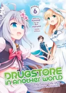 Image of Drugstore in Another World: The Slow Life of a Cheat Pharmacist (Manga) Vol. 6