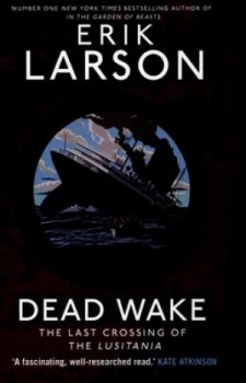 Image of Dead Wake by Erik Larson Hardback