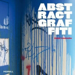 Image of Abstract Graffiti by Cedar Lewisohn Hardback