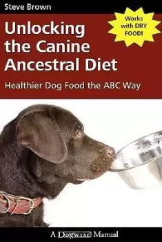 Image of Unlocking the Canine Ancestral Diet by Steve Brown