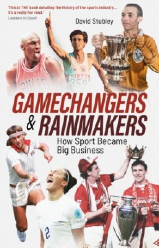 Image of Gamechangers and Rainmakers : How Sport Became Big Business Paperback / softback