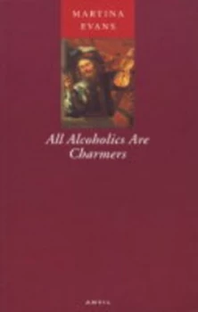 Image of All Alcoholics Are Charmers by Martina Evans Paperback
