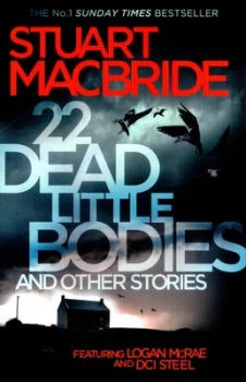 Image of 22 Dead Little Bodies and Other Stories by Stuart Macbride Paperback