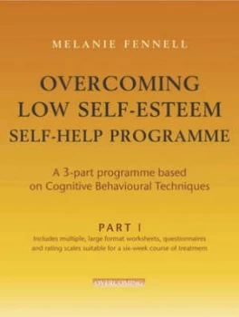 Image of Overcoming Low Self-Esteem Self-Help Course Part One by Melanie Fennell Paperback