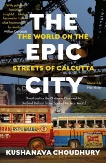 Image of The Epic City : The World on the Streets of Calcutta