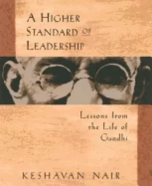 Image of higher standard of leadership lessons from the life of gandhi