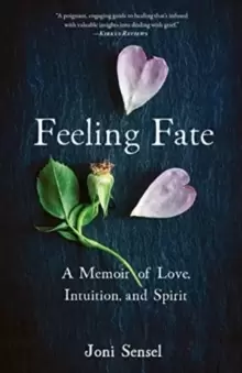 Image of Feeling Fate : A Memoir of Love, Intuition, and Spirit