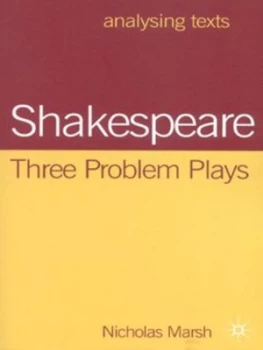 Image of Shakespeare Three Problem Plays by Nicholas Marsh Paperback