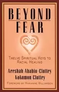 Image of beyond fear twelve spiritual keys to racial healing