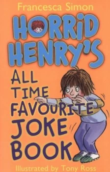 Image of Horrid Henrys All Time Favourite Joke Book by Francesca Simon Paperback