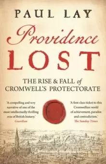 Image of Providence Lost : The Rise and Fall of Cromwell's Protectorate