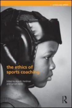Image of The Ethics of Sports Coaching by Alun R Hardman Book