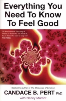 Image of Everything You Need to Know to Feel Good by Candace Pert Paperback