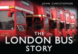 Image of The London Bus Story by John Christopher Hardback
