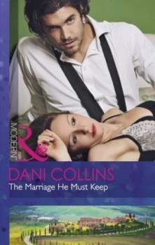 Image of The Marriage He Must Keep by Dani Collins Book