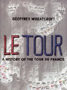 Image of Le Tour by Geoffrey Wheatcroft Hardback