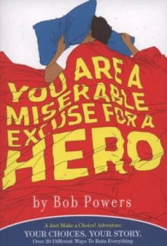 Image of You Are a Miserable Excuse for a Hero by Bob Powers Book