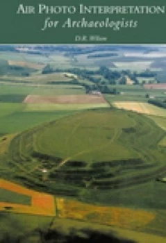Image of Air Photo Interpretation for Archaeologists by D.R. Wilson Book