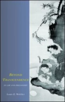 Image of Beyond Transcendence in Law and Philosophy by Louis E. Wolcher Paperback