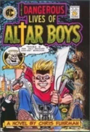 Image of The Dangerous Lives of Altar Boys by Chris Fuhrman