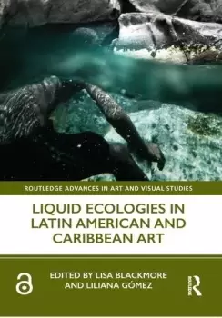 Image of Liquid Ecologies in Latin American and Caribbean Art