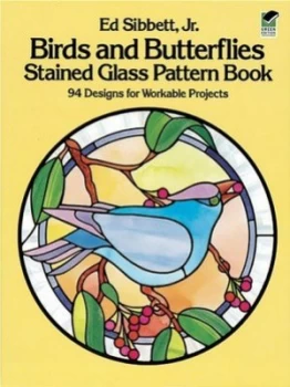 Image of Birds and Butterflies Stained Glass Pattern Book by Ed Sibbett Book
