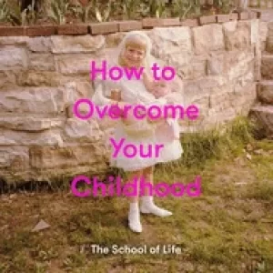 Image of how to overcome your childhood